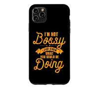 I'm Not Bossy I Just Know What You Should Be Doing Funny Coque pour iPhone 11 Pro Max