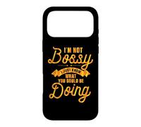 I'm Not Bossy I Just Know What You Should Be Doing Funny Coque pour iPhone 17 Pro Max