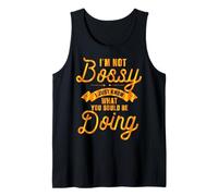 I'm Not Bossy I Just Know What You Should Be Doing Funny Débardeur