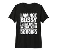 I'm Not Bossy I Just Know What You Should Be Doing T-Shirt Haut de Gamme