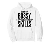 I'm Not Bossy Leadership Skills Funny Best Great Boss Humour Sweat à Capuche