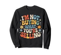 I'm Not Buying What You're Selling Ambiances sceptiques |- Sweatshirt