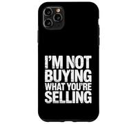 I'm Not Buying What You're Selling Skeptic Vibes - Coque pour iPhone 11 Pro Max