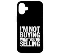 I'm Not Buying What You're Selling Skeptic Vibes - Coque pour iPhone 16 Plus