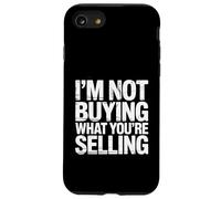 I'm Not Buying What You're Selling Skeptic Vibes - Coque pour iPhone SE (2020) / 7/8