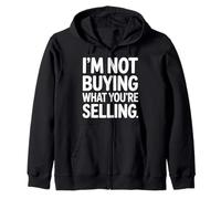 I'm Not Buying What You're Selling Skeptic Vibes - Sweat à Capuche