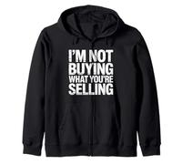 I'm Not Buying What You're Selling Skeptic Vibes - Sweat à Capuche