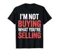 I'm Not Buying What You're Selling Skeptic Vibes - T-Shirt