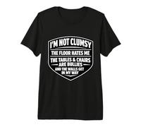 I'm Not Clumsy Funny Sarcastic Awkward Quote Saying Fun T-Shirt Haut de Gamme