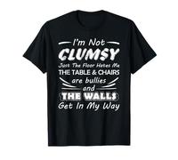 I'm Not Clumsy Humor Saying Funny Sarcastic Pun Citation T-Shirt