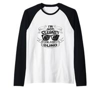 I'm Not Clumsy I'm Just Blind | Cadeau amusant pour malvoyants Manche Raglan