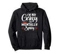 I'm Not Crazy I'm Mentally Spicy Sweat à Capuche