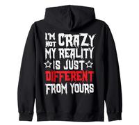 I'm Not Crazy My Reality Is Just Different From Yours Slogan Sweat à Capuche