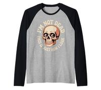 I'm Not Dead This Is Just How I Look Face Expression --- Manche Raglan