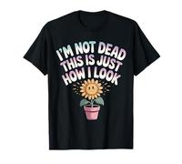 I'm Not Dead This is Just How I Look Face Expression - T-Shirt