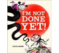 I'm Not Done Yet! - Allysa Adams - Flamingo Books - ebook (ePub) - Livre