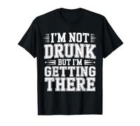 I'm Not Drunk But I'm Getting There Fun Bar Jokes - T-Shirt