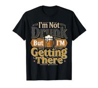 I'm Not Drunk But I'm Getting There Fun Bar Jokes |- T-Shirt