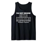I'm Not Drunk I Have Parkinson 's Parkinson 's Parkinson 's Awareness Humour Débardeur