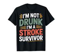 I'm Not Drunk I'm A Stroke Survivor Awareness Injury |- T-Shirt