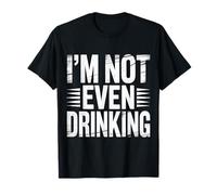 I'm Not Even Drinking Citations de Mensonge Sobre |- T-Shirt