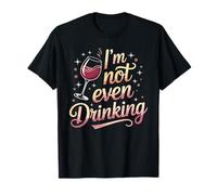 I'm Not Even Drinking Citations de Mensonge Sobre - T-Shirt
