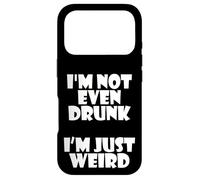 I'm Not Even Drunk I'm Just Weird Funny Sarcastic Drunk Joke Coque pour iPhone 17 Pro