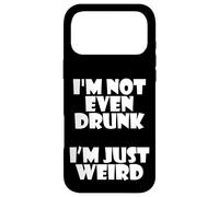 I'm Not Even Drunk I'm Just Weird Funny Sarcastic Drunk Joke Coque pour iPhone 17 Pro Max