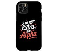 I'm Not Extra I'm Alpha Strong Confident Puissant Alpha Girl Coque pour iPhone 11 Pro