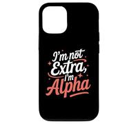 I'm Not Extra I'm Alpha Strong Confident Puissant Alpha Girl Coque pour iPhone 12/12 Pro