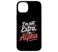 I'm Not Extra I'm Alpha Strong Confident Puissant Alpha Girl Coque pour iPhone 14 Plus