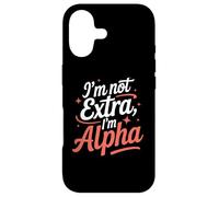 I'm Not Extra I'm Alpha Strong Confident Puissant Alpha Girl Coque pour iPhone 17
