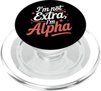 I'm Not Extra I'm Alpha Strong Confident Puissant Alpha Girl PopSockets PopGrip pour MagSafe