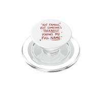 Im Not Famous But Someones Therapist Knows My Name PopSockets PopGrip pour MagSafe