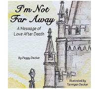 I'm Not Far Away