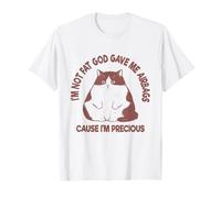 I'm Not Fat God Gave Me Airbags Cause I'm Precious Self Love T-Shirt