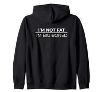 I'm Not Fat I'm Big Boned Sweat à Capuche