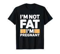 I'm Not Fat I'm Pregnant T-Shirt