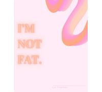 i'm not fat: rewriting the narrative and embracing yourself fully