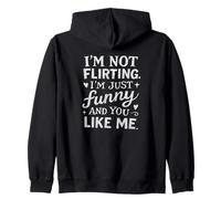 I'm Not Flirting I'm Just Funny And You Like Me Sweat à Capuche