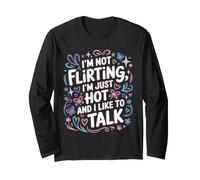 I'm Not Flirting, I'm Just Hot and I Like to Talk Manche Longue