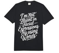 I'm Not Fluent in Facial Expressions Try Using Words |- Comfort Colors Adult Heavyweight T-Shirt
