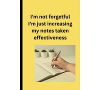I'm not forgetful I'm just increasing my notes taken effectiveness: A daily journal for intentional notes taken