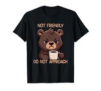 I'm Not Friendly Do Not Approach T-Shirt