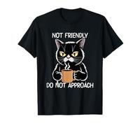I'm Not Friendly Do Not Approach T-Shirt
