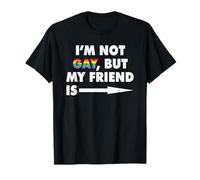 I'm Not Gay But My Friend Is Rainbow Gay LGBT Pride Month T-Shirt