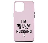 Im Not Gay Butt My Husband is Cadeau Amusant pour Couple marié Coque pour iPhone 12 Pro Max