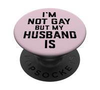 Im Not Gay Butt My Husband is Cadeau Amusant pour Couple marié PopSockets PopGrip Adhésif