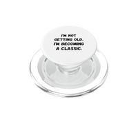 I'm Not Getting Old Funny Saying Humour PopSockets PopGrip pour MagSafe