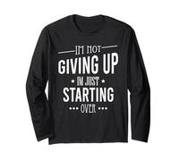 I'm Not Give Up I'm Just Starting Over Motivational Manche Longue